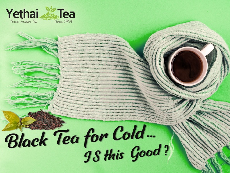 Black Tea for Cold - Is this good?
