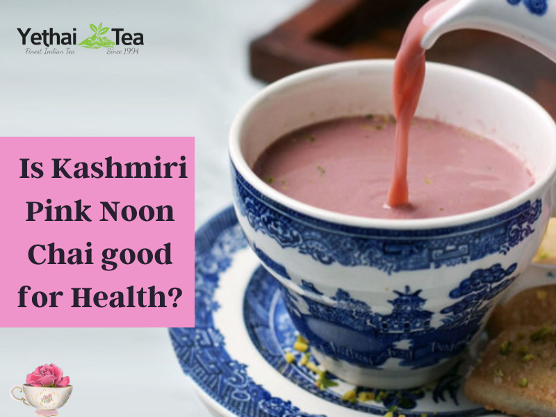 Is Kashmiri Pink Noon Chai good for Health?