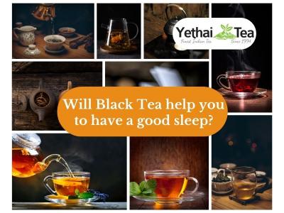 Will Black Tea help you to have a good sleep?